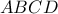 \displaystyle{ABCD}