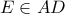 E \in AD