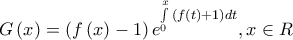 G\left( x \right) = \left( {f\left( x \right) - 1} \right){e^{\int\limits_0^x {\left( {f\left( t \right) + 1} \right)dt} }},x \in R