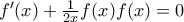 f{'}(x)+\frac{1}{2x}f(x)f(x)=0