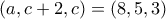 (a,c+2,c)=(8,5,3)