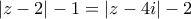 \left| z-2 \right|-1=\left| z-4i \right|-2