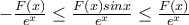 -\frac {F(x)}{e^x} \leq \frac {F(x) sinx} {e^x} \leq \frac {F(x)} {e^x}