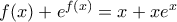 f(x)+e^{f(x)}=x+xe^{x