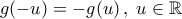 g(-u)=-g(u)\,, \; u\in\mathbb{R}