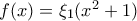 f(x)= \xi_{1}(x^{2}+1)