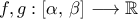 f,g:\left[{\alpha,\,\beta}\right]\longrightarrow\mathbb{R}