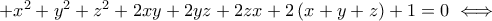 +x^2+y^2+z^2+2xy+2yz+2zx+2\left(x+y+z \right)+1=0\iff