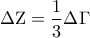 \displaystyle{\Delta {\rm Z} = \frac{1}{3}\Delta \Gamma }