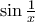 \sin\frac{1}{x}