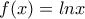 f(x)=lnx