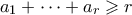 a_1 +\cdots + a_r \geqslant r