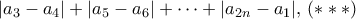 \displaystyle{|a_3-a_4|+|a_5-a_6|+\cdots+|a_{2n}-a_{1}|, \, (***)}