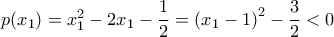 p(x_1)=x_1^2-2x_1-\dfrac{1}{2}=\left ( x_1-1 \right )^2-\dfrac{3}{2}<0