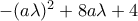 -(a\lambda )^2+8a\lambda +4