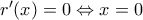 r'(x)=0\Leftrightarrow x=0