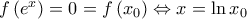 f\left ( e^{x} \right )=0=f\left ( x_{0} \right )\Leftrightarrow x=\ln x_{0}