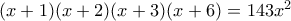 (x+1)(x+2)(x+3)(x+6)=143x^2