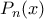 P_n (x)