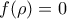 f(\rho )=0