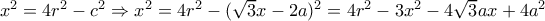 x^{2}=4r^{2}-c^{2} \Rightarrow x^{2}=4r^{2}-(\sqrt{3}x-2a)^{2}= 4r^{2}-3x^{2}-4\sqrt{3}ax+4a^{2}