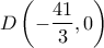 \displaystyle{D\left(-\frac{41}{3},0\right)}