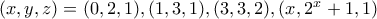 (x,y,z)=(0,2,1),(1,3,1),(3,3,2),(x,2^x+1,1)