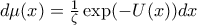 d\mu(x)=\frac{1}{\zeta} \exp(-U(x)) dx