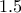 1.5