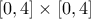 \left [ 0,4 \right ]\times \left [ 0,4 \right ]