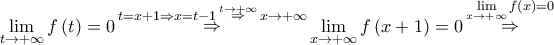 \mathop {\lim }\limits_{t \to  + \infty } f\left( t \right) = 0\mathop  \Rightarrow \limits^{t = x + 1 \Rightarrow x = t - 1\mathop  \Rightarrow \limits^{t \to  + \infty } x \to  + \infty } \mathop {\lim }\limits_{x \to  + \infty } f\left( {x + 1} \right) = 0\mathop  \Rightarrow \limits^{\mathop {\lim }\limits_{x \to  + \infty } f\left( x \right) = 0}