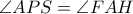 \angle APS = \angle FAH