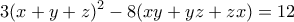 \displaystyle{3(x+y+z)^2 -8(xy+yz+zx) = 12}