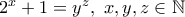 2^{x}+1=y^{z} , \ x,y,z \in \Bbb{N}
