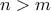 n > m