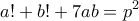 \displaystyle{ a! + b! + 7ab = p^2 }