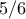 5/6
