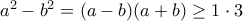 a^2-b^2=(a-b)(a+b)\geq 1\cdot 3