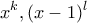 \displaystyle{x^k,(x-1)^l}