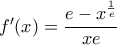 f'(x)=\dfrac{e-x^{\frac{1}{e}}}{xe}