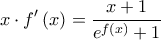 \displaystyle x\cdot f{'}\left ( x \right )=\frac{x+1}{e^{f\left ( x \right )}+1}