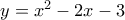 y=x^2-2x-3