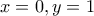 \displaystyle{x=0,y=1}