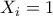 X_i=1