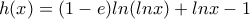h(x)= (1-e) ln(lnx) + lnx -1