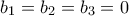 b_{1}= b_{2}=b_{3}=0