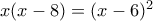 x(x-8)=(x-6)^2