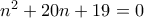 n^2+20n+19=0