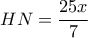 HN=\dfrac{25x}{7}