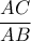 \dfrac{AC}{AB}
